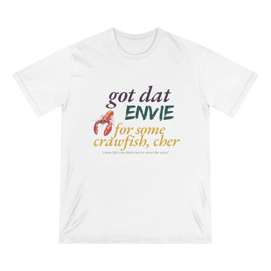 Mardi Gras Affirmation T-Shirt " I Got Dat Envie for Some Crawfish"